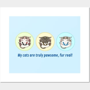 my cats are truly pawsome! Posters and Art